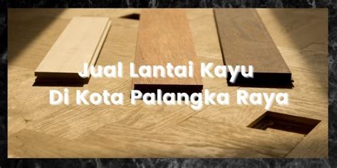 harga-kayu-bengkirai-di-Palangka-Raya harga kayu bengkirai di Palangka Raya