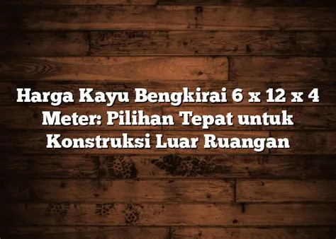 thqharga20kayu20bengkirai20620x2012